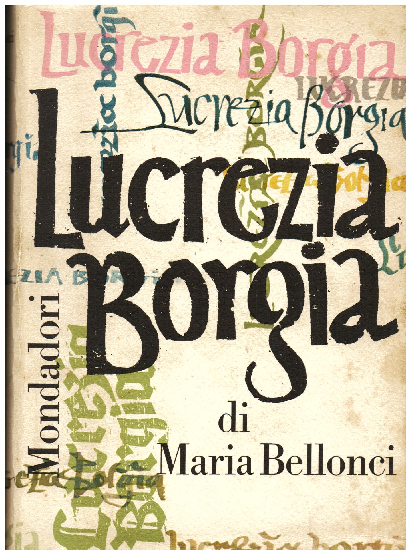 Lucrezia Borgia. La sua vita e i suoi tempi