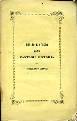 Luglio e Agosto 1849. Fantasie e storia