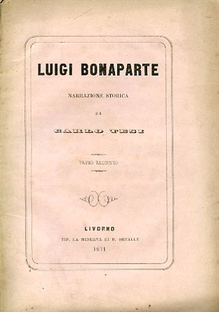 Luigi Bonaparte. Narrazione storica. Primo racconto