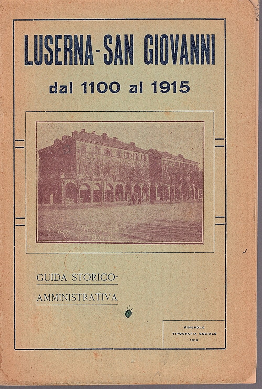 Luserna - S. Giovanni dal 1100 al 1915. Guida storico-amministrativa