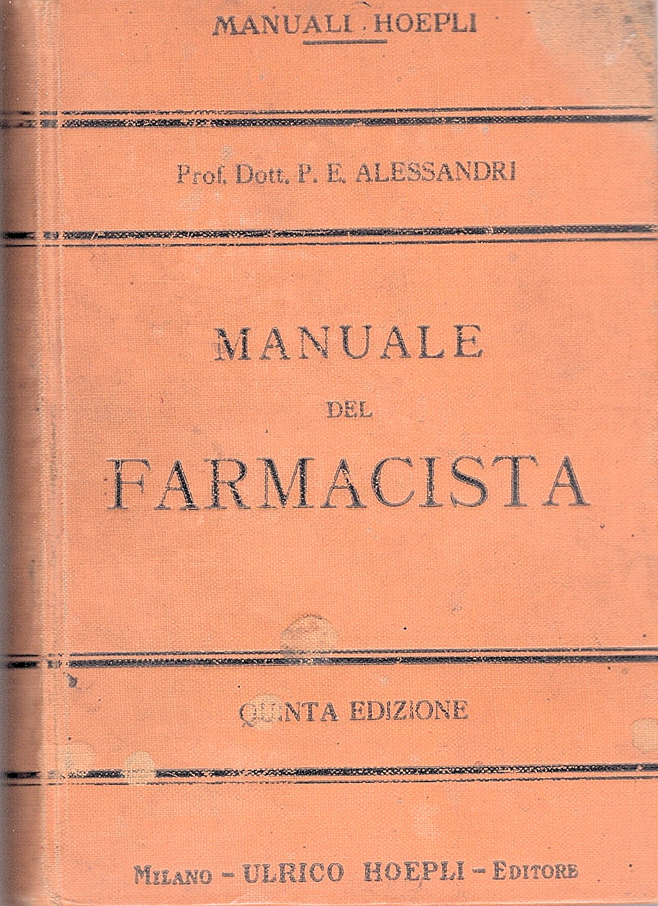 Manuale del Farmacista. Quinta edizione notevolmente aumentata e corredata di …