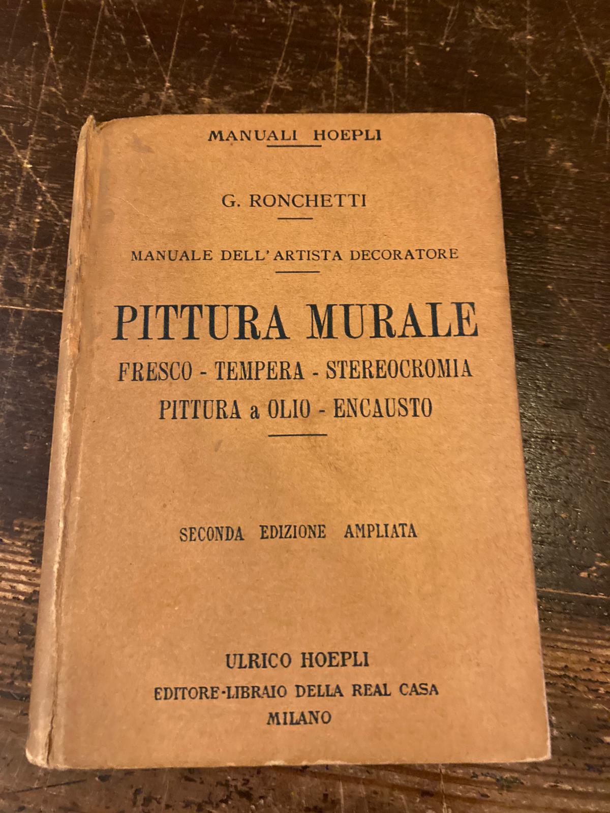 Manuale dell'artista decoratore. Pittura Murale: fresco - tempera - stereocromia …
