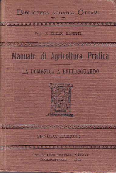 Manuale di agricoltura pratica. La domenica a Bellosguardo