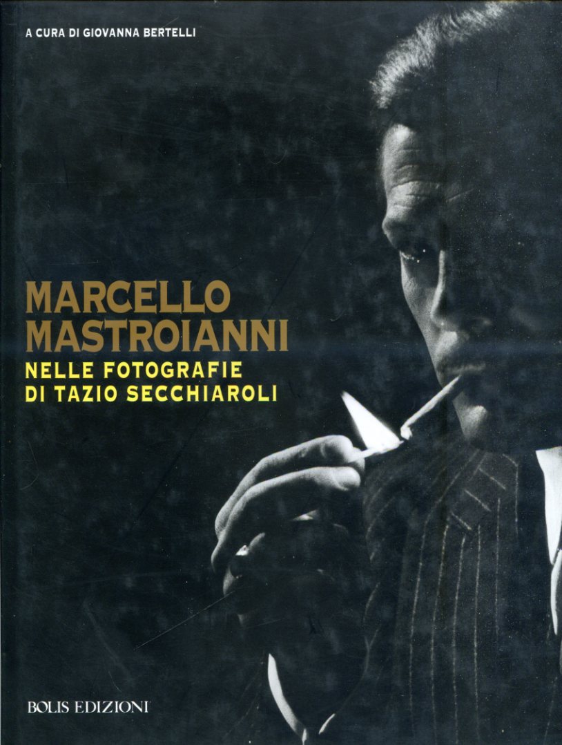 Marcello Mastroianni nelle fotografie di Tazio Secchiaroli. Con uno scritto …