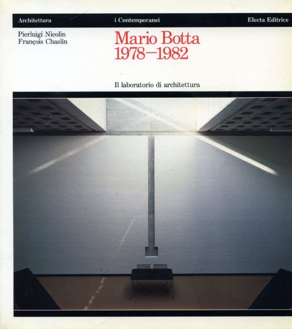 Mario Botta. 1978 - 1982. Il laboratorio di architettura