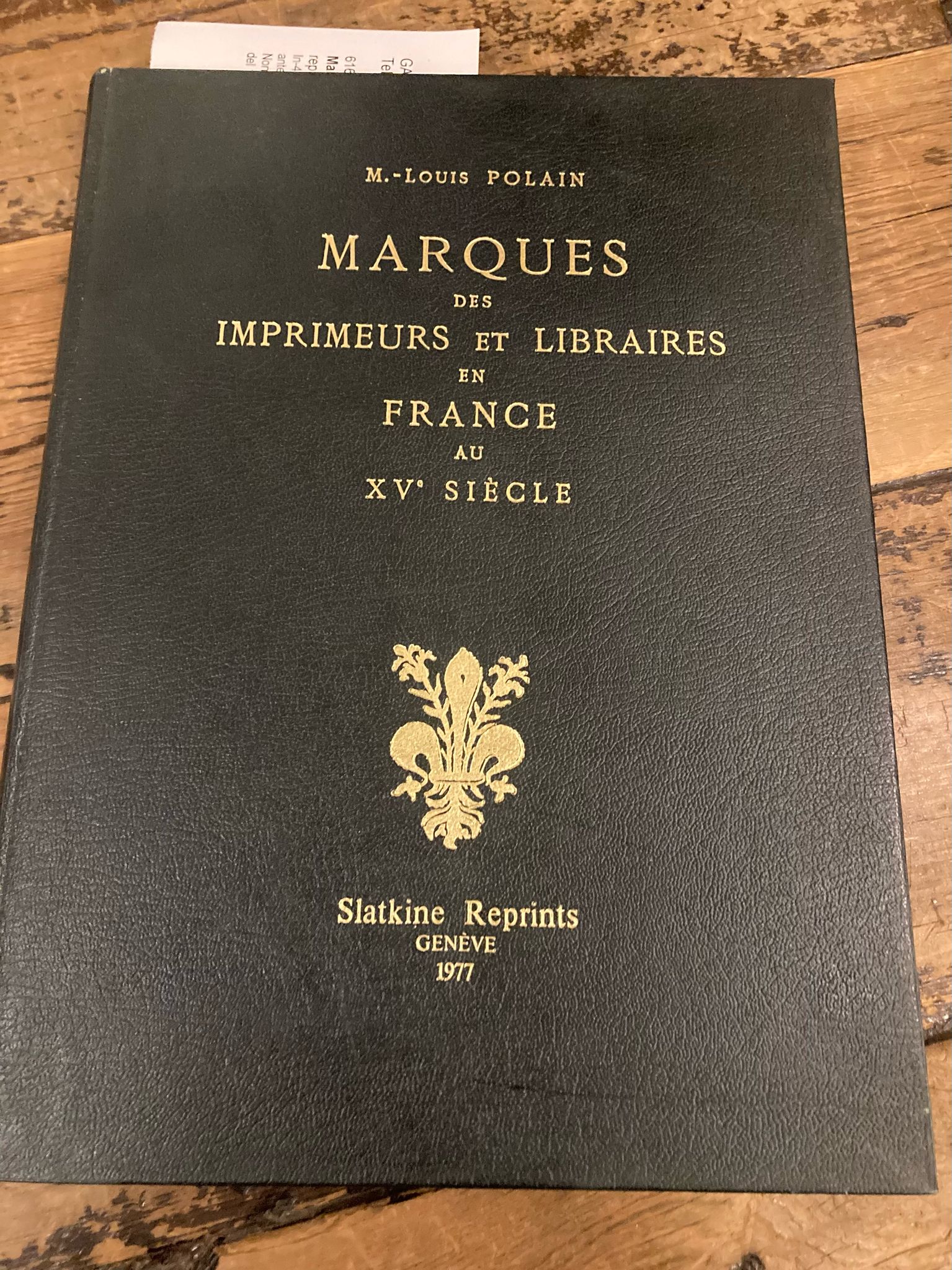 Marques des imprimeurs et libraires en France au XV° siecle