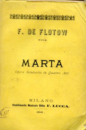 Marta. Opera semiseria in quattro atti di Crevel de Charlemagne