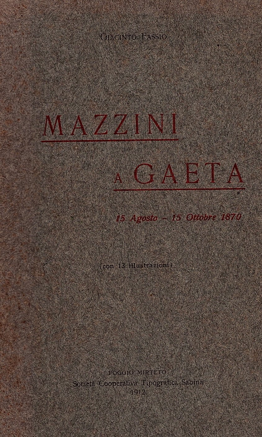 Mazzini a Gaeta. 15 Agosto - 15 Ottobre 1870