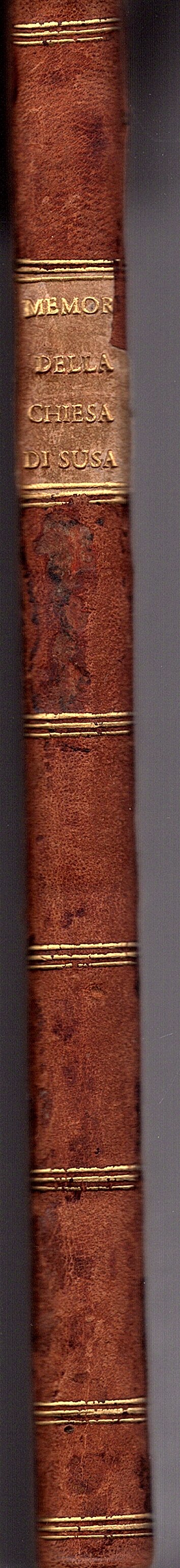 Memorie della Chiesa di Susa. All'Illustrissimo e Reverendissimo Monsignore Giuseppe …