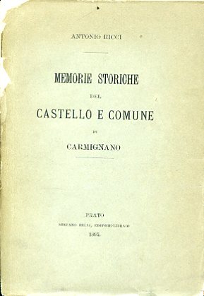 Memorie storiche del Castello e Comune di Carmignano