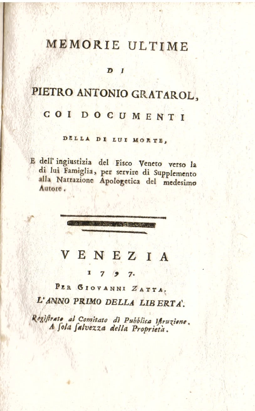 Memorie ultime di Pietro Antonio Gratarol, coi documenti della di …