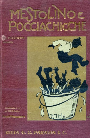 Mestolino e Pocciachicche. Avventure di due birichini. Illustrazioni di A. …
