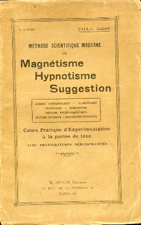 Méthode scientifique moderne de magnétisme, hypnotisme, suggestion. Lucidité somnambulique, clairvoyance, …