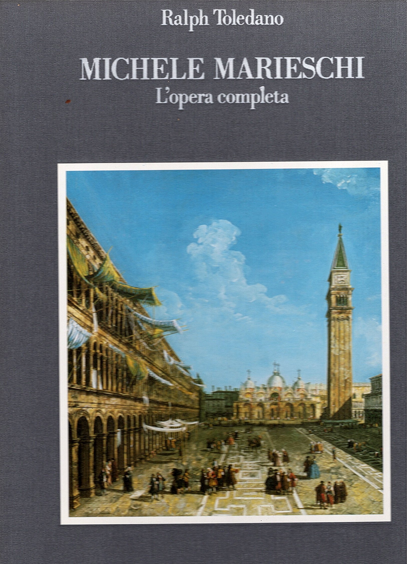 Michele Marieschi. L' opera completa