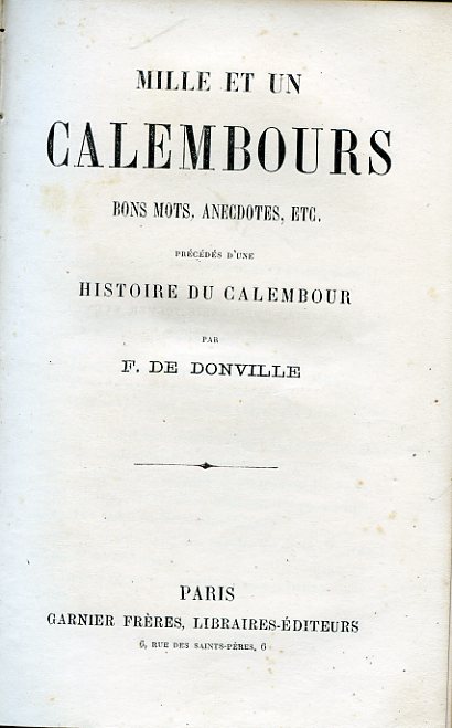 Mille et un calembours, bons mots, anecdots, etc. Précédés d'une …