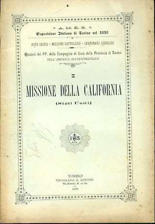 Missione della California. Esposizione Italiana di Torino nel 1898. Arte …