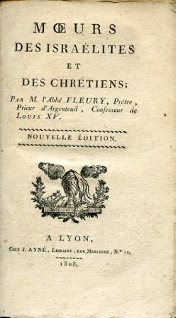 Moeurs des Israélites et des Chrétiens. Nouvelle édition