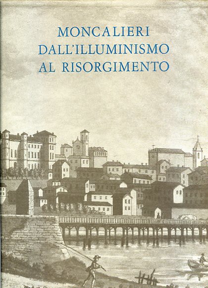 Moncalieri dall'Illuminismo al Risorgimento