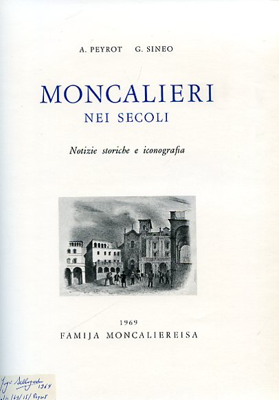 Moncalieri nei secoli. Notizie storiche e iconografia