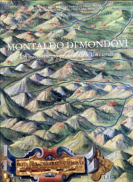 Montaldo di Mondovì. Un insediamento protostorico. Un castello