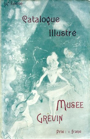 Musée Grevin. Catalogue descriptif avec illustrations. 34e édition