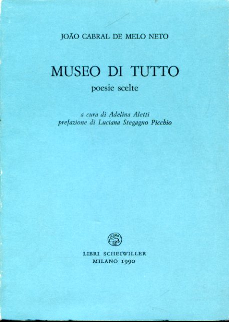 Museo di tutto. Poesie scelte. A cura di Adelina Aletti …