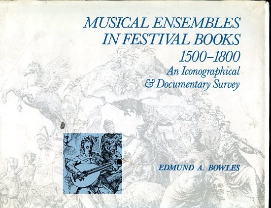 Musical Ensembles in Festival Books. 1500 - 1800. An Iconographical …
