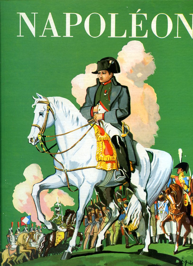 Napoléon. Raconté par Robert Burnand. Imagé par Jean Jacques Pichard