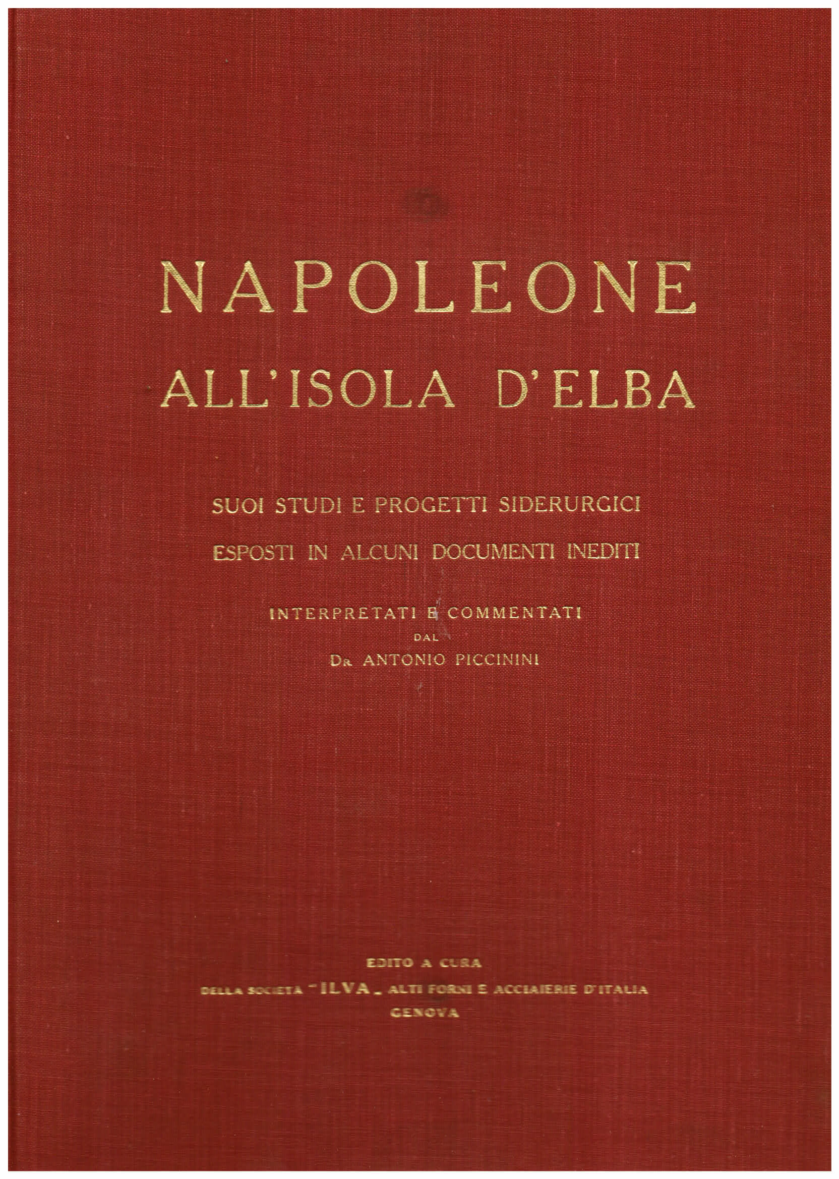 Napoleone all' Isola d' Elba. Suoi studi e progetti siderurgici …