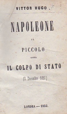 Napoleone il Piccolo ossia il Colpo di Stato (2 Decembre …