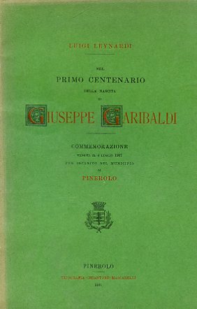 Nel primo centenario della nascita di Giuseppe Garibaldi. Commemorazione tenuta …