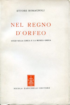 Nel regno d'Orfeo. Studi sulla lirica e la musica greca