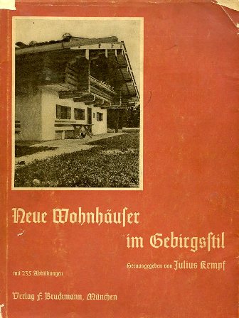 Neue Wohnhäuser im Gebirgstil. Ihre äußere Erscheinung und ihr innerer …
