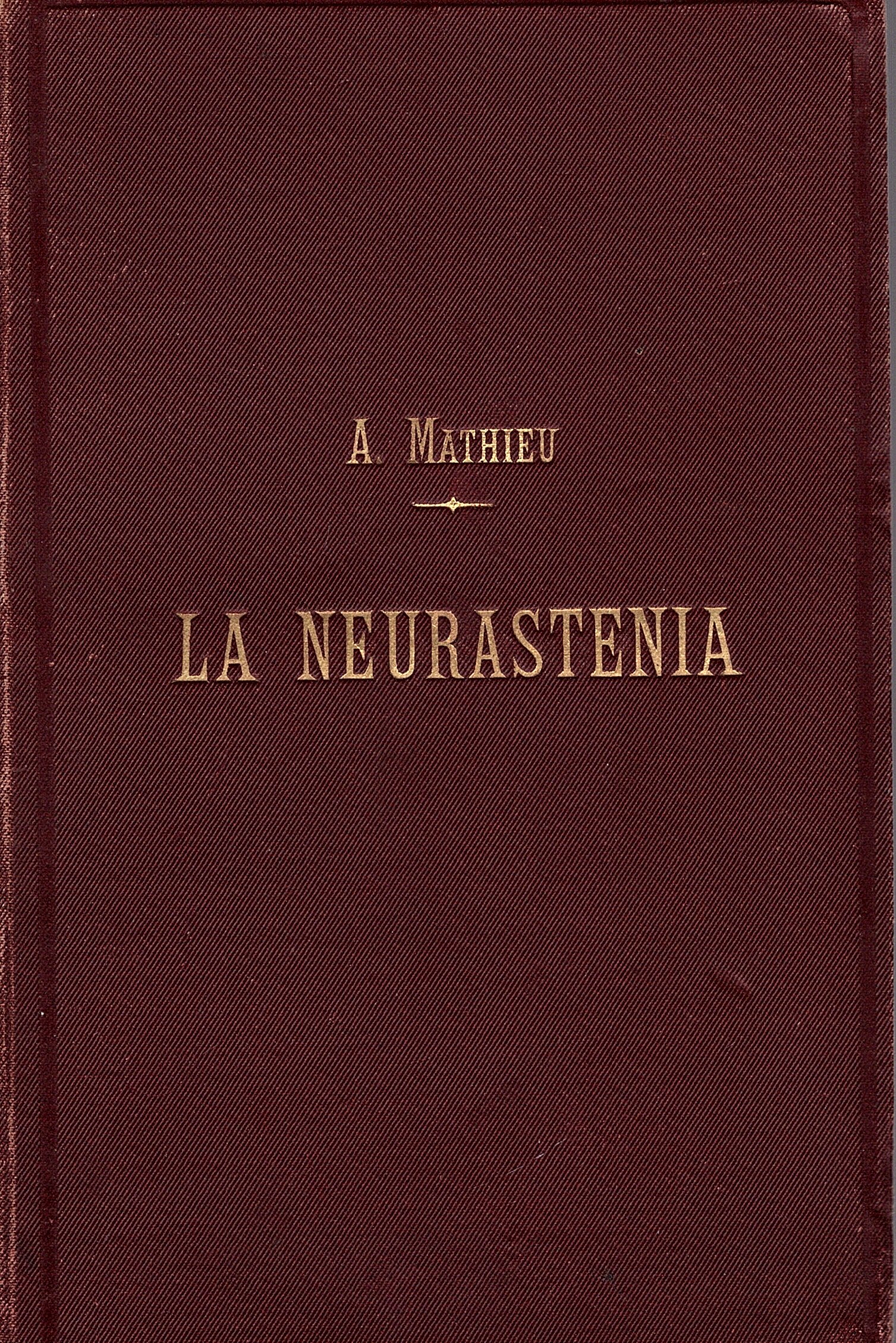 Neurastenia (esaurimento nervoso) Traduzione sulla seconda edizione francese del Dott. …