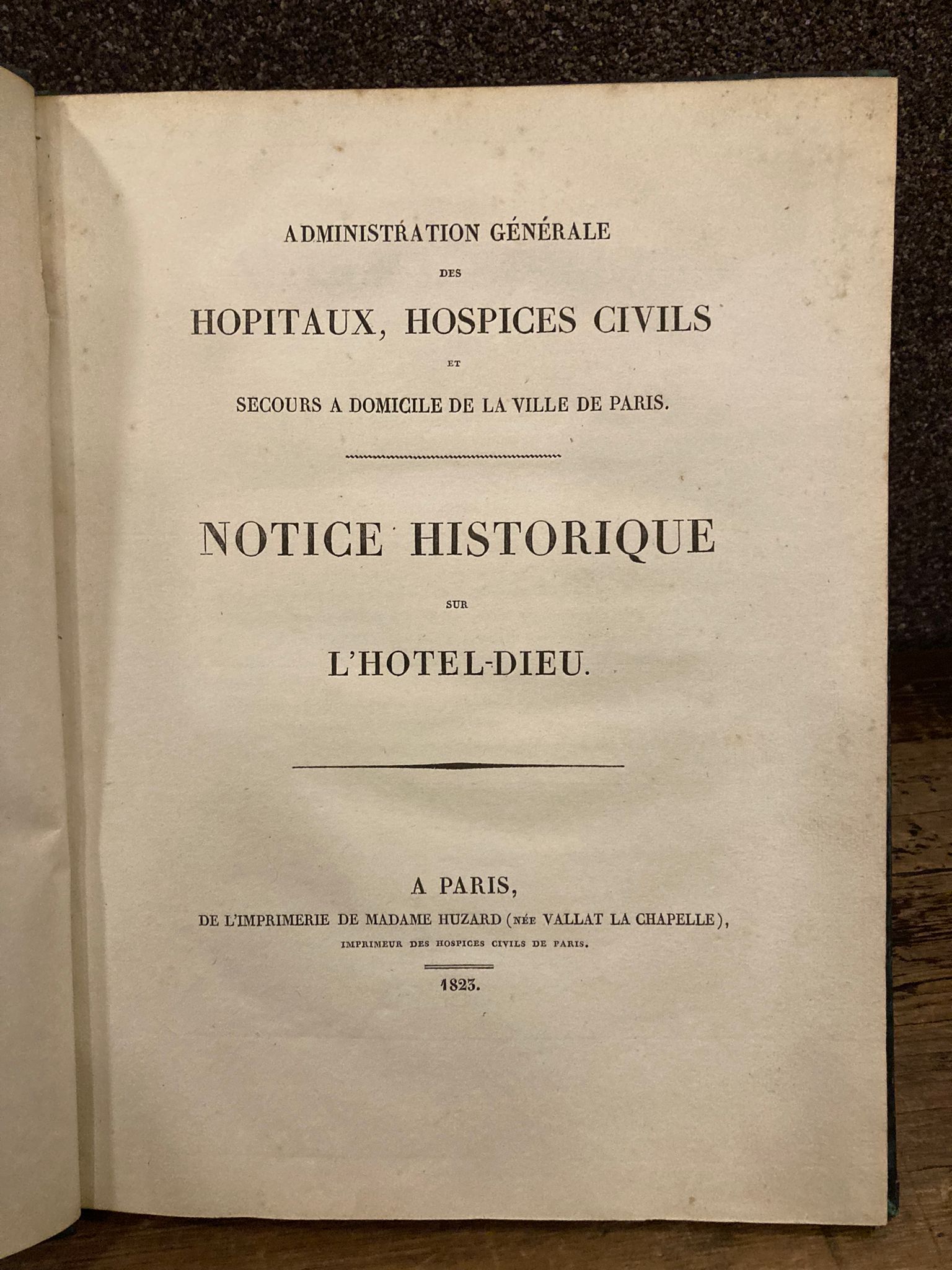 Notice Historique sur L' Hotel-dieu de Paris. Admnistration Générale des …