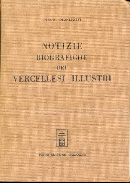 Notizie biografiche dei Vercellesi illustri
