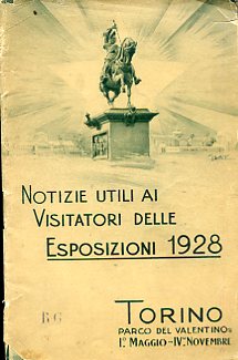 Notizie utili ai Visitatori delle Esposizioni 1928. Torino. Parco del …