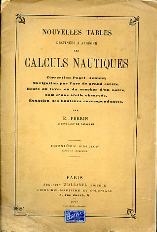 Nouvelles tables destinées a abréger les calculs nautiques.Correction Pagel, Azimut, …