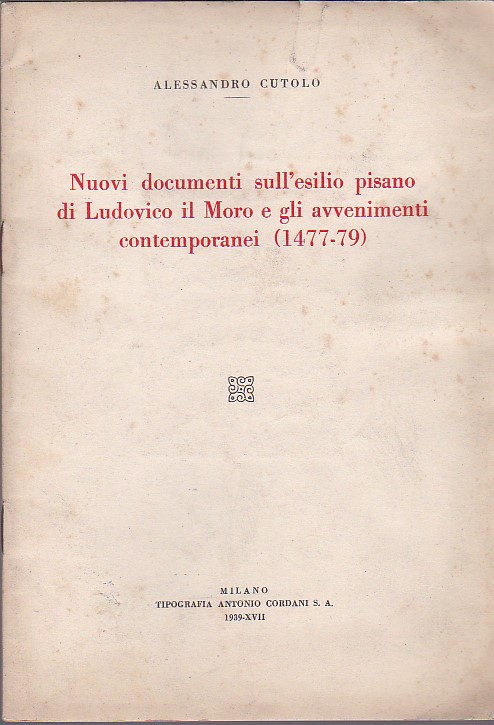 Nuovi documenti sull'esilio pisano di Ludovico il Moro e gli …