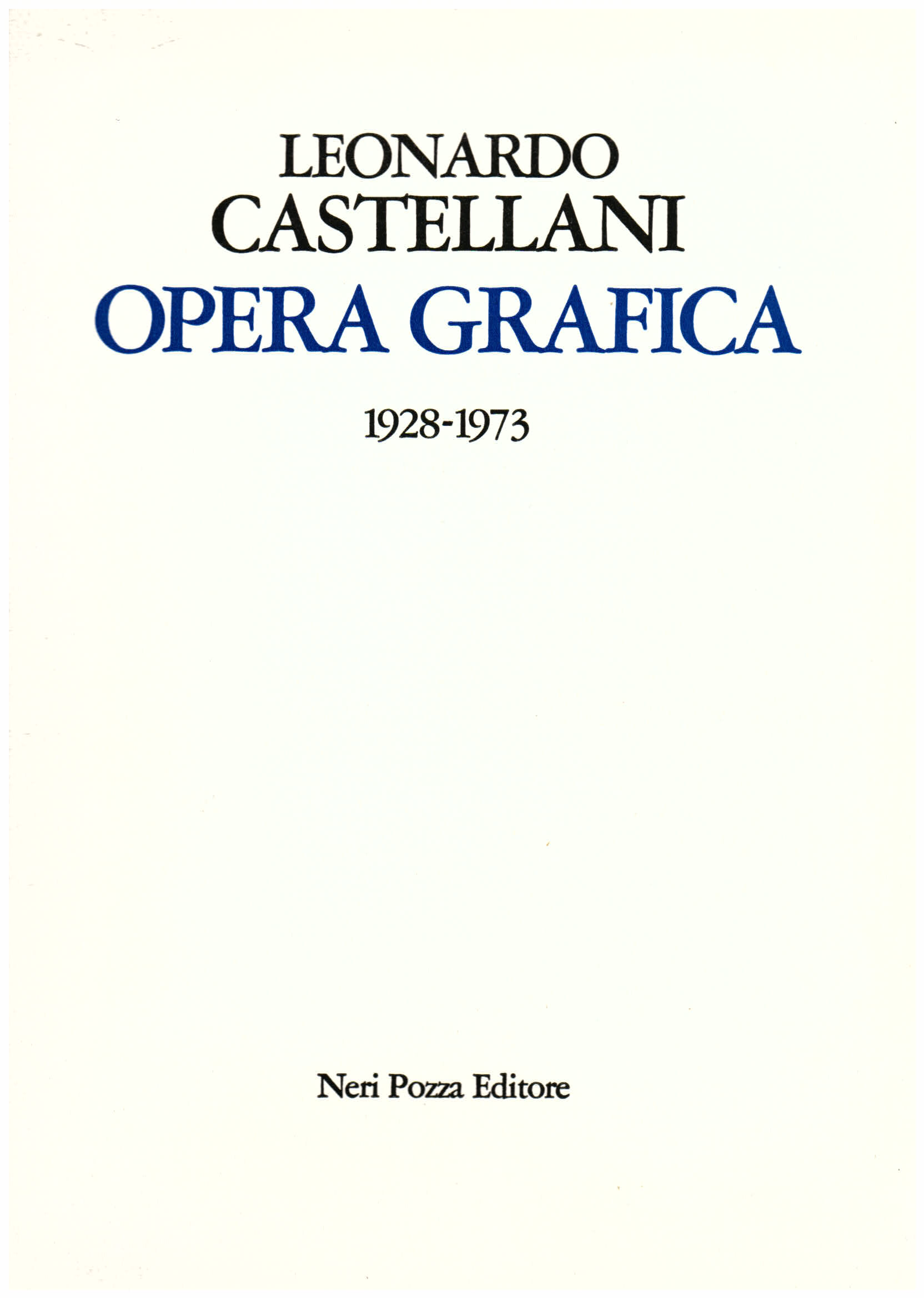 Opera grafica (1928 - 1973). A cura di Neri Pozza