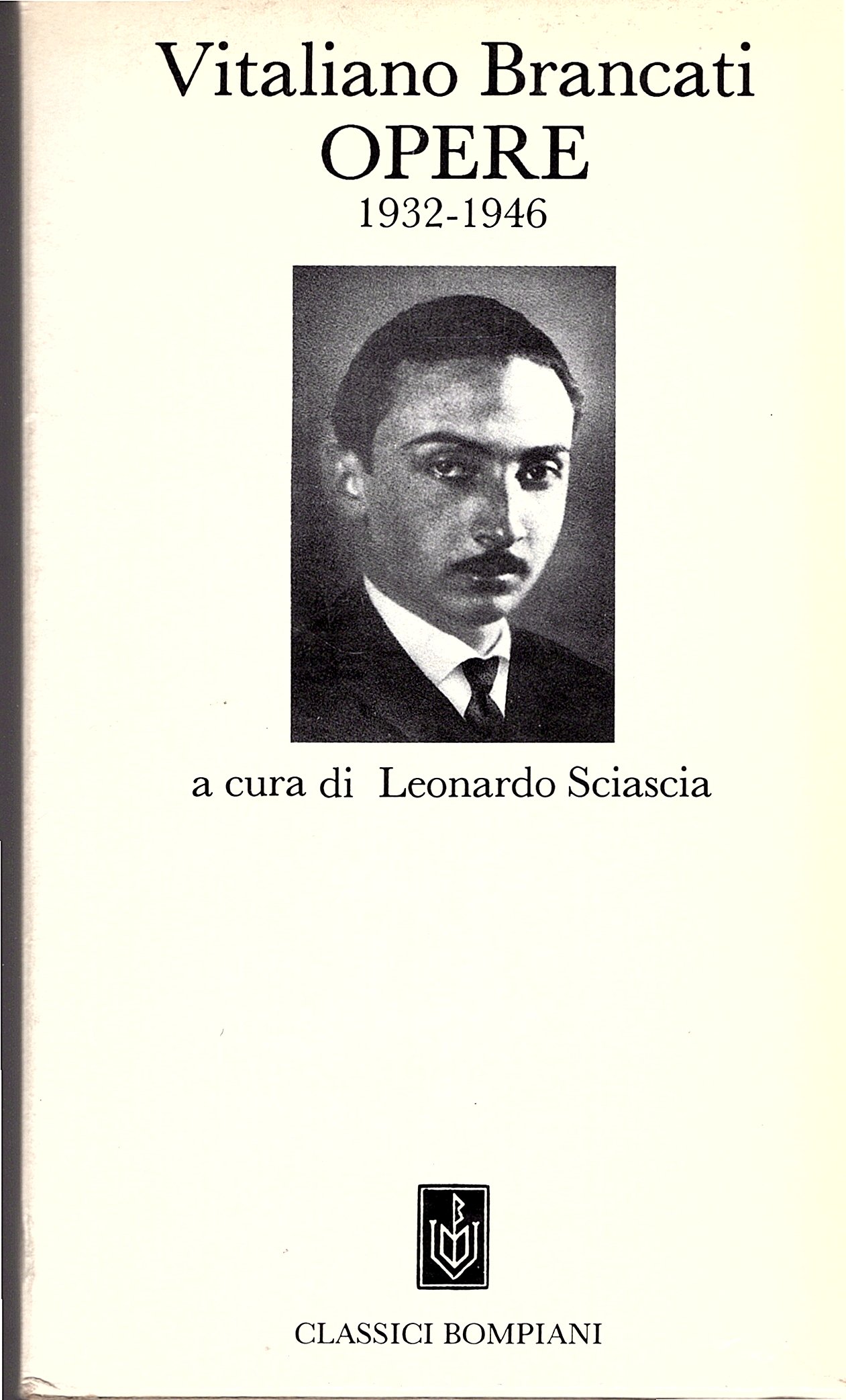 Opere 1932 - 1946. A cura di Leonardo Sciascia