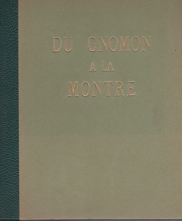 Origine de la mesure du temps. Du gnomon a la …