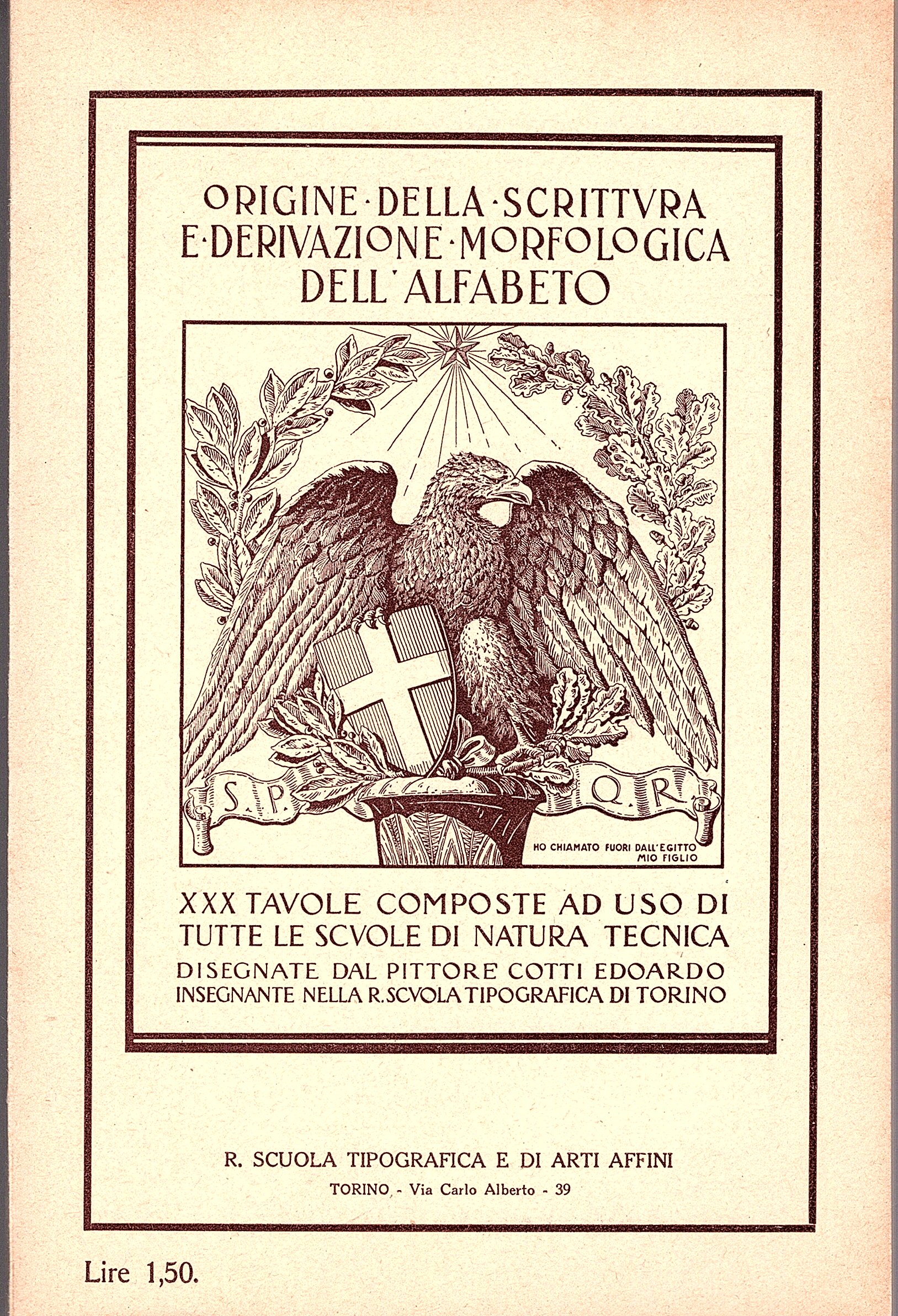 Origine della scrittura e derivazione morfologica dellalfabeto. XXX tavole composte …