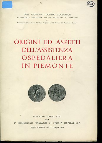Origini ed aspetti dell'assistenza ospedaliera in Piemonte. Estratto dagli Atti …
