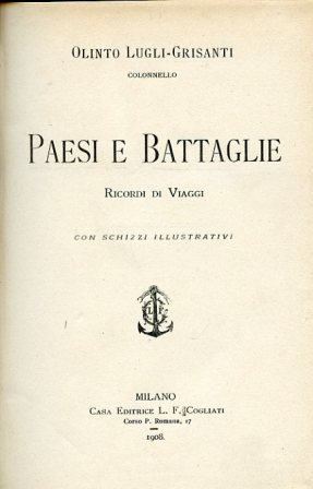 Paesi e Battaglie. Ricordi di Viaggi. Con schizzi illustrativi