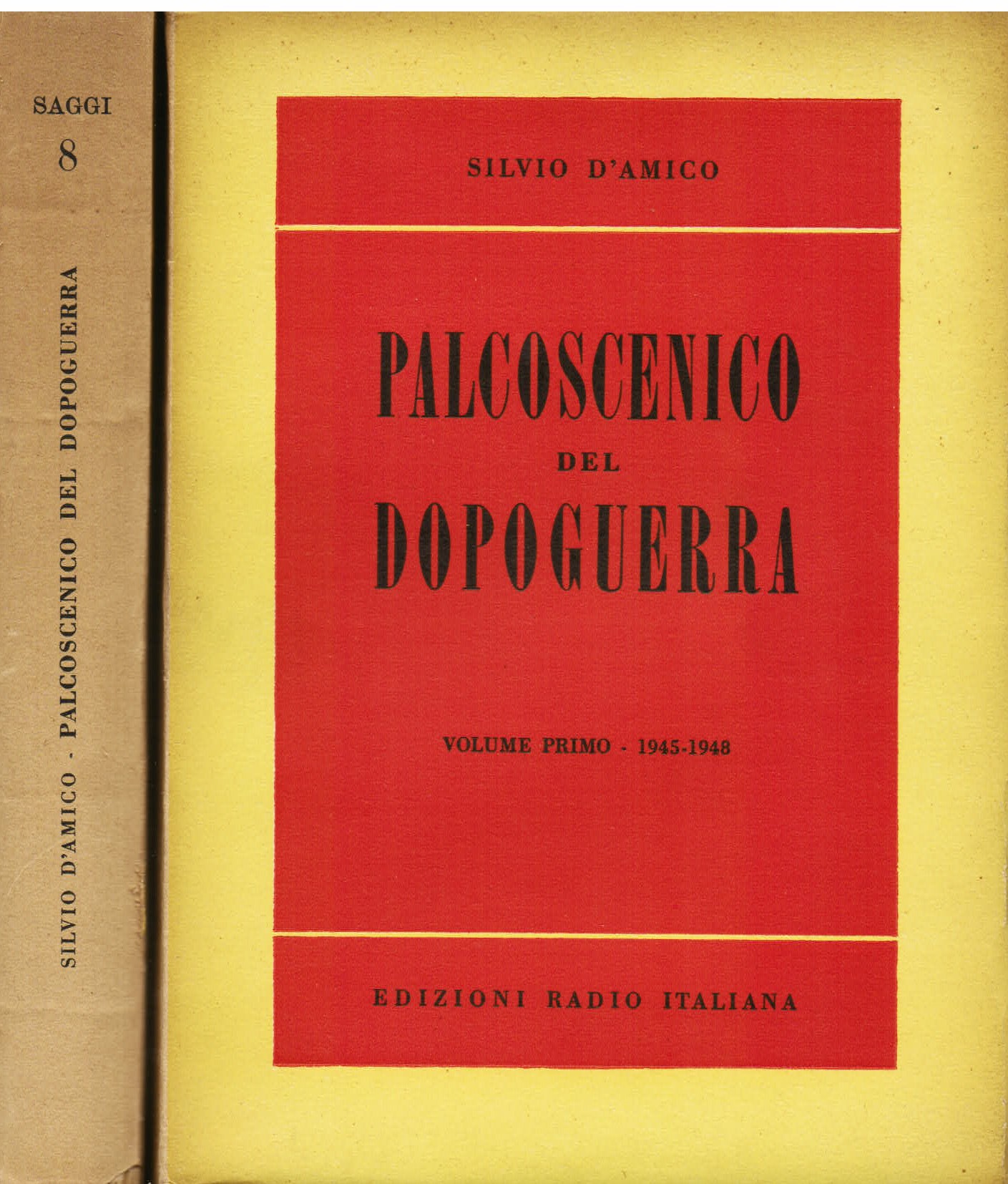 Palcoscenico del dopoguerra. I. 1945 - 1948. II. 1949 - …