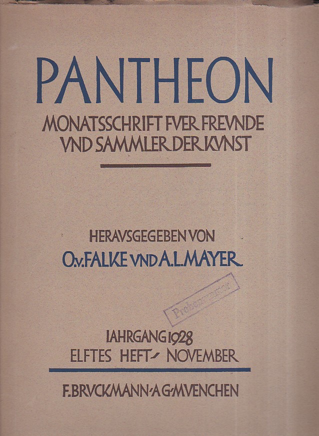 Pantheon. Monatsschrift fuer Freunde und Sammler der Kunst. Iahrgang 1928. …