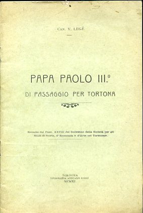 Papa Paolo III° di passaggio per Tortona. Estratto dal Fasc. …