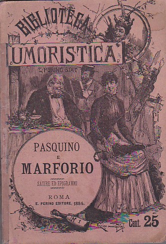 Pasquino e Marforio. Satire ed epigrammi. Con prefazione e note …