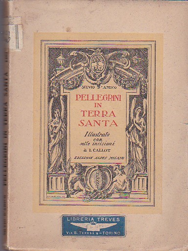 Pellegrini in Terra Santa. Illustrato con sette incisioni di J. …